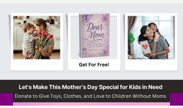 Cover Provide Toys, Clothes & Love to Children in Need This Mother’s Day