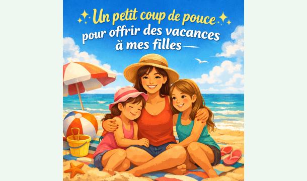 Cover Soutien :Aidez-moi à offrir leurs premières vraies vacances à mes filles