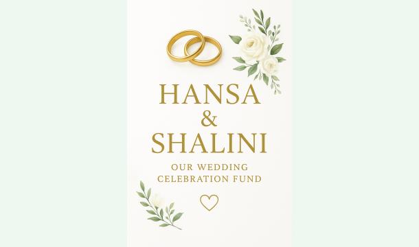 Cover Hansa & Shalini — Our Wedding Celebration Fund