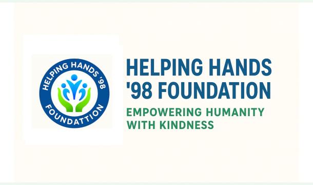 Cover “Empowering Humanity with Kindness – Support Helping Hands ’98 Foundation”