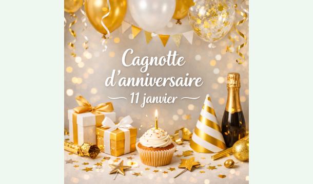 Cover Cagnotte d’anniversaire 🎂 11 janvier
