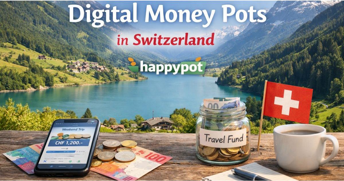 Complete Guide to Digital Money Pots in Switzerland | HappyPot 